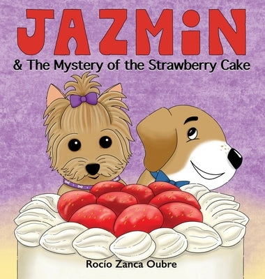 Jazmin & The Mystery of the Strawberry Cake by Oubre, Rocio Z.