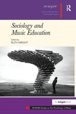 Sociology and Music Education by Wright, Ruth