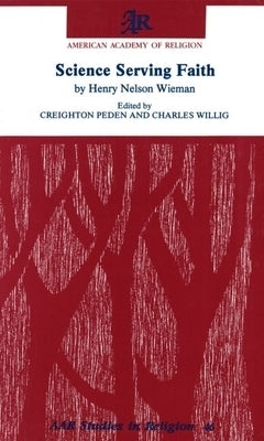 Science Serving Faith by Wieman, Henry Nelson