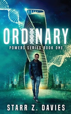 Ordinary: A Young Adult Sci-fi Dystopian (Powers Book 1) by Davies, Starr Z.