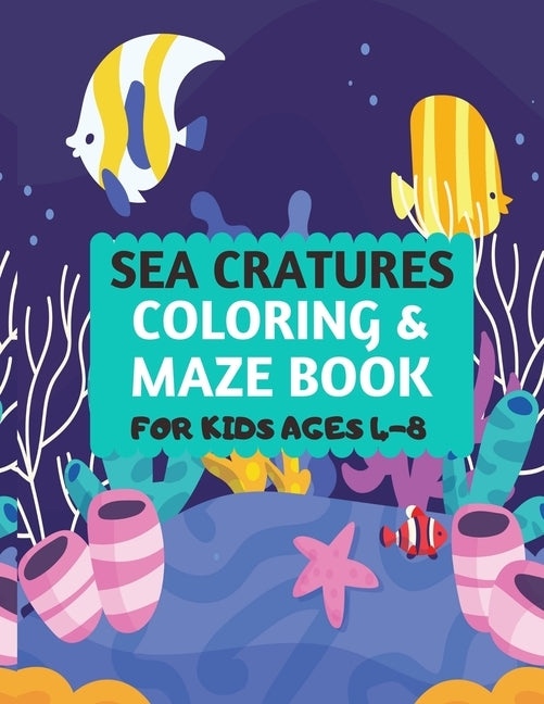 Sea Creatures Coloring & Maze Book For Kids Ages 4-8: Amazing sea creatures coloring by number Fun Christmas Mazes book for kids & toddlers -Ocean kid by Press, Dipas