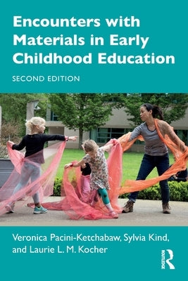 Encounters with Materials in Early Childhood Education by Pacini-Ketchabaw, Veronica