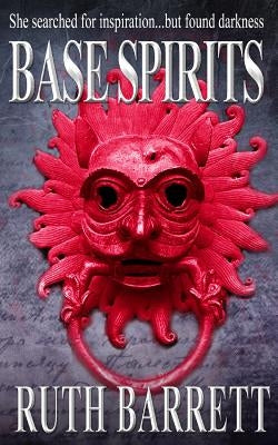 Base Spirits by Barrett, Ruth