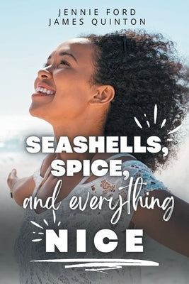 Seashells, Spice, and Everything Nice by Ford, Jennie