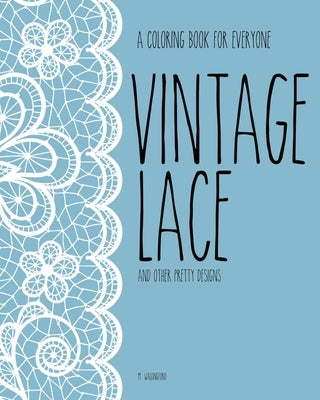 Vintage Lace: Adult Coloring Book by Wallingford, M.