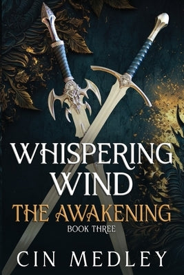 Whispering Wind The Awakening: The Awakening by Medley, Cin