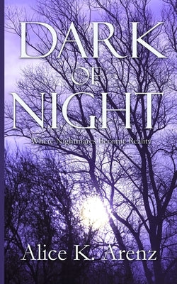 Dark of Night by Arenz, Alice K.