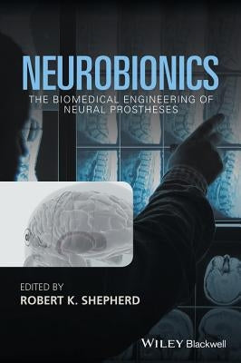 Neurobionics by Shepherd, Robert K.
