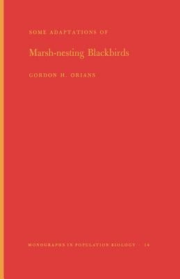 Some Adaptations of Marsh-Nesting Blackbirds by Orians, Gordon H.