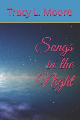 Songs in the Night by Moore, Tracy L.
