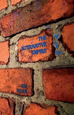 The Alternative Empire by Wilson, Tom