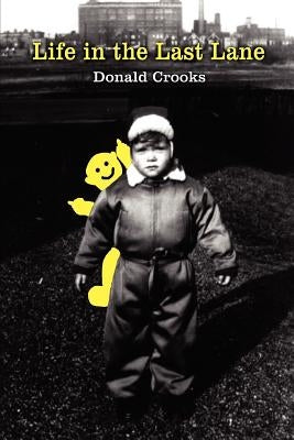 Life in the Last Lane by Crooks, Donald