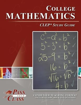 College Mathematics CLEP Test Study Guide by Passyourclass