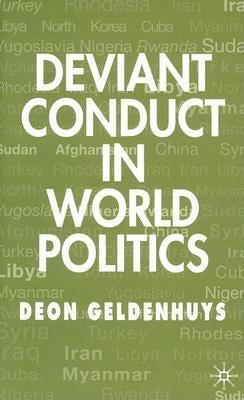Deviant Conduct in World Politics by Geldenhuys, D.
