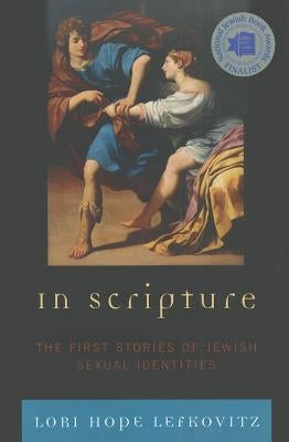 In Scripture: The First Stories of Jewish Sexual Identities by Lefkovitz, Lori Hope