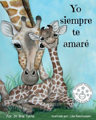 Yo siempre te amaré: Keepsake Gift Book for Mother and New Baby by Turns, Brie