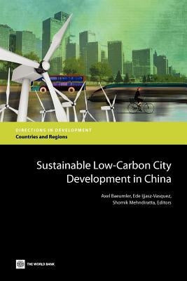 Sustainable Low-Carbon City Development in China by Baeumler, Axel