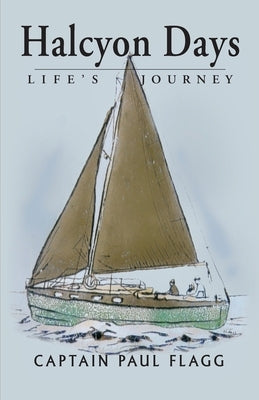 Halcyon Days by Flagg, Captain Paul