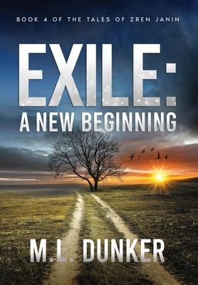 Exile: Book 4 of The Tales of Zren Janin by Dunker, M. L.