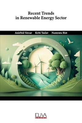 Recent Trends in Renewable Energy Sector by Yadav, Kriti