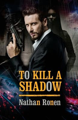 To Kill a Shadow by Ronen, Nathan