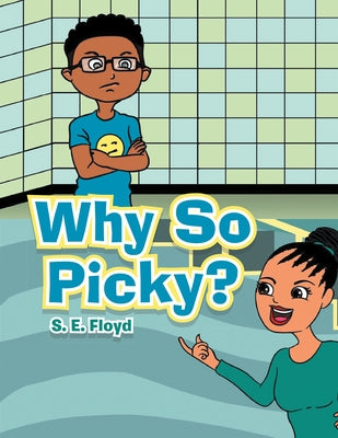 Why so Picky? by Sheldon Floyd