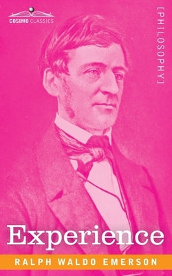 Experience by Emerson, Ralph Waldo