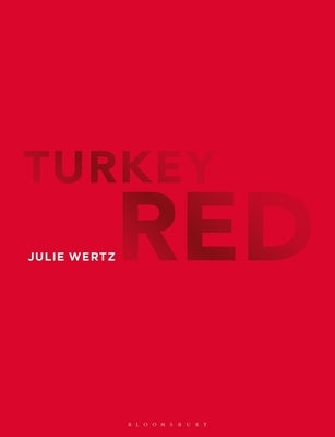 Turkey Red by Wertz, Julie