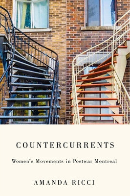 Countercurrents: Women's Movements in Postwar Montreal by Ricci, Amanda