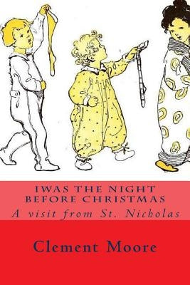 Iwas the Night Before Christmas: A visit from St. Nicholas by Willcox Smith, Jessie