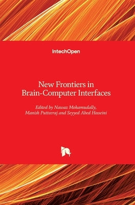 New Frontiers in Brain: Computer Interfaces by Hosseini, Seyyed Abed