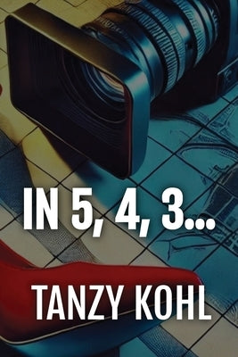 In 5, 4, 3... by Kohl, Tanzy