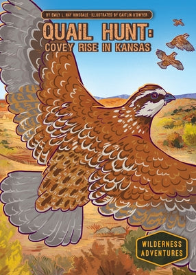 Quail Hunt: Covey Rise in Kansas: Covey Rise in Kansas by Hinsdale, Emily L. Hay
