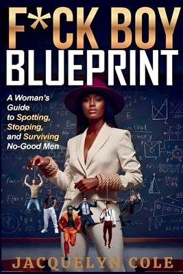 F*ck Boy Blueprint by Cole, Jacquelyn