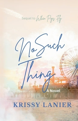 No Such Thing by Lanier, Krissy