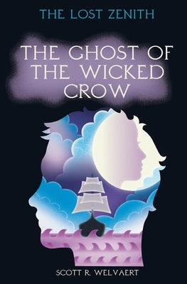 The Ghost of the Wicked Crow by Welvaert, Scott R.
