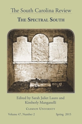 South Carolina Review:: The Spectral South by Lauro, Sarah Juliet