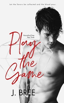 Play the Game: Hannaford Prep Year Three by Bree, J.