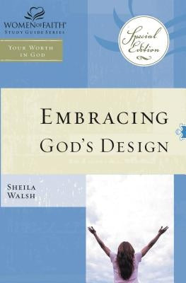 Wof: Embracing God's Design for Your Life - Tp Edition by Walsh, Sheila