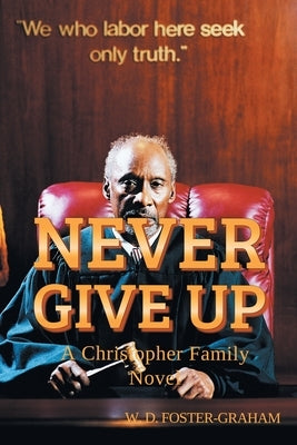 Never Give Up: A Christopher Family Novel by Foster-Graham, W. D.
