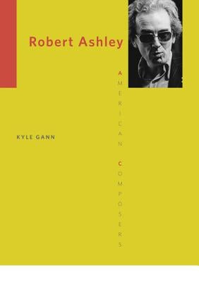 Robert Ashley by Gann, Kyle