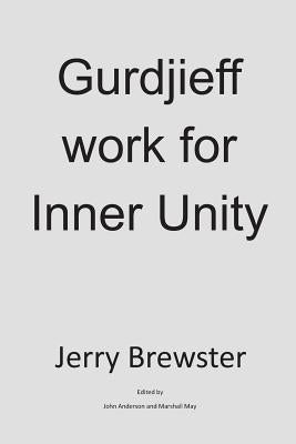 Gurdjieff Work for Inner Unity by Anderson, John
