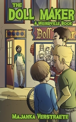 The Doll Maker (A Weirdville Book) by Verstraete, Majanka