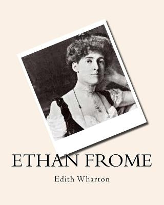 Ethan Frome Edith Wharton by Frome, Ethan