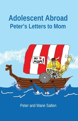 Adolescent Abroad: Peter's Letters to Mom by Salten, Peter