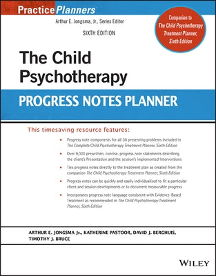 The Child Psychotherapy Progress Notes Planner by Jongsma, Arthur E.
