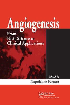Angiogenesis: From Basic Science to Clinical Applications by Ferrara, Napoleone