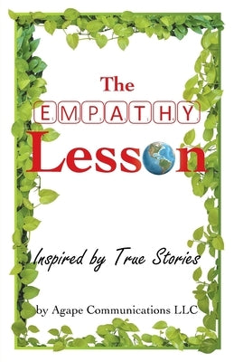 The Empathy Lesson: Inspired by True Stories by Communications LLC, Agape