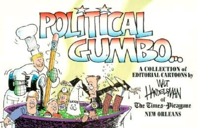Political Gumbo: A Collection of Editorial Cartoons by Amoss, Jim