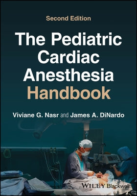 The Pediatric Cardiac Anesthesia Handbook by Nasr, Viviane G.